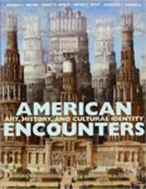 American Encounters: Art, History, and Cultural Identity 8 American Encounters: Art, History, and Cultural Identity