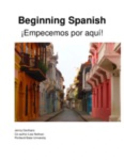 Beginning Spanish ¡Empecemos por aquí! 2 Beginning Spanish ¡Empecemos por aquí!