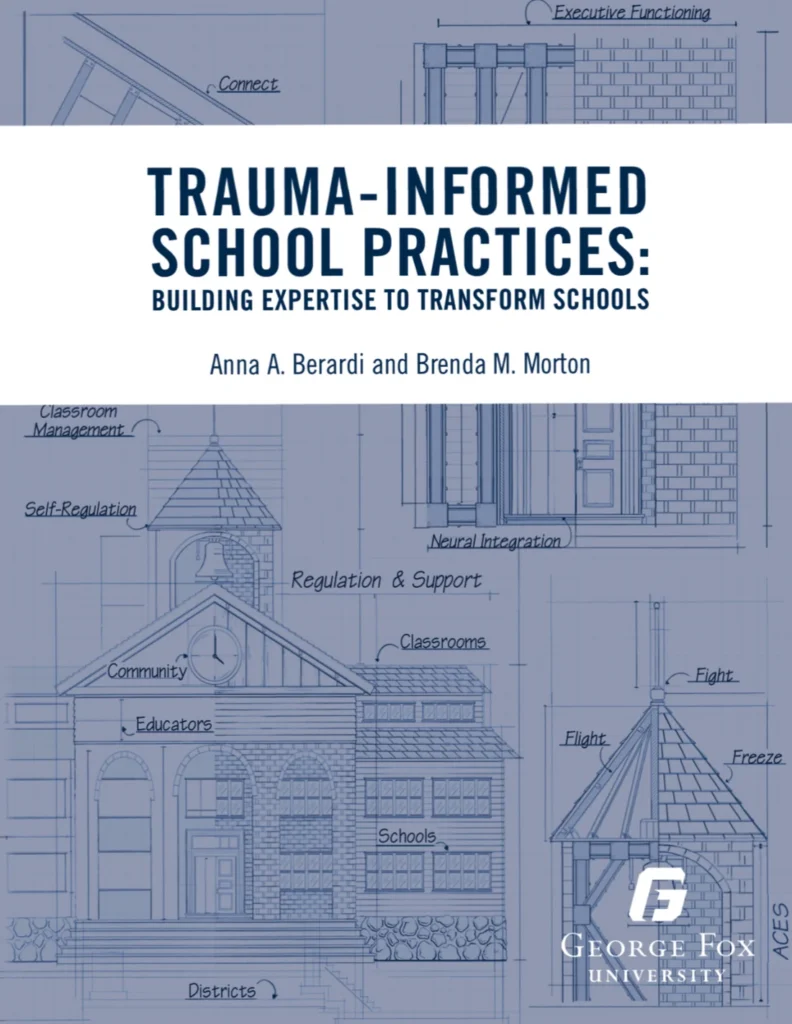 Original cover of Trauma-Informed School Practices: Building Expertise To Transform Schools by Anna A. Berardi, Brenda M. Morton