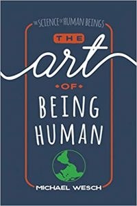 Book cover of The Art of Being Human: A Textbook for Cultural Anthropology