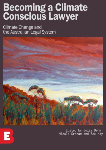 Book cover of Becoming a Climate Conscious Lawyer: Climate and the Australian Legal System