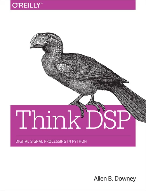 Think DSP: Digital Signal Processing in Python 3 Think DSP: Digital Signal Processing in Python