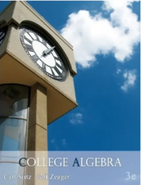 Original cover of College Algebra by Carl Stitz, Jeff Zeager