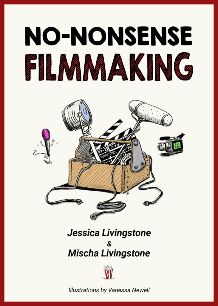 No-Nonsense Filmmaking 4 No-Nonsense Filmmaking by Jessica Livingstone, Mischa Livingstone — book cover