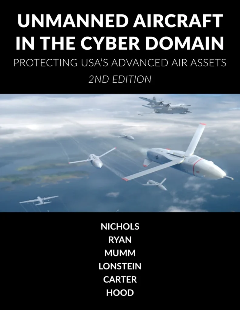Original cover of Unmanned Aircraft Systems in the Cyber Domain by R. K. Nichols, J. J. C. H. Ryan, H. C. Mumm, W. D. Lonstein, C. Carter, and J. P. Hood