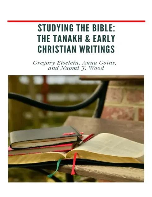 Original cover of Studying the Bible: The Tanakh and Early Christian Writings by Gregory Eiselein, Anna Goins, Naomi J. Wood