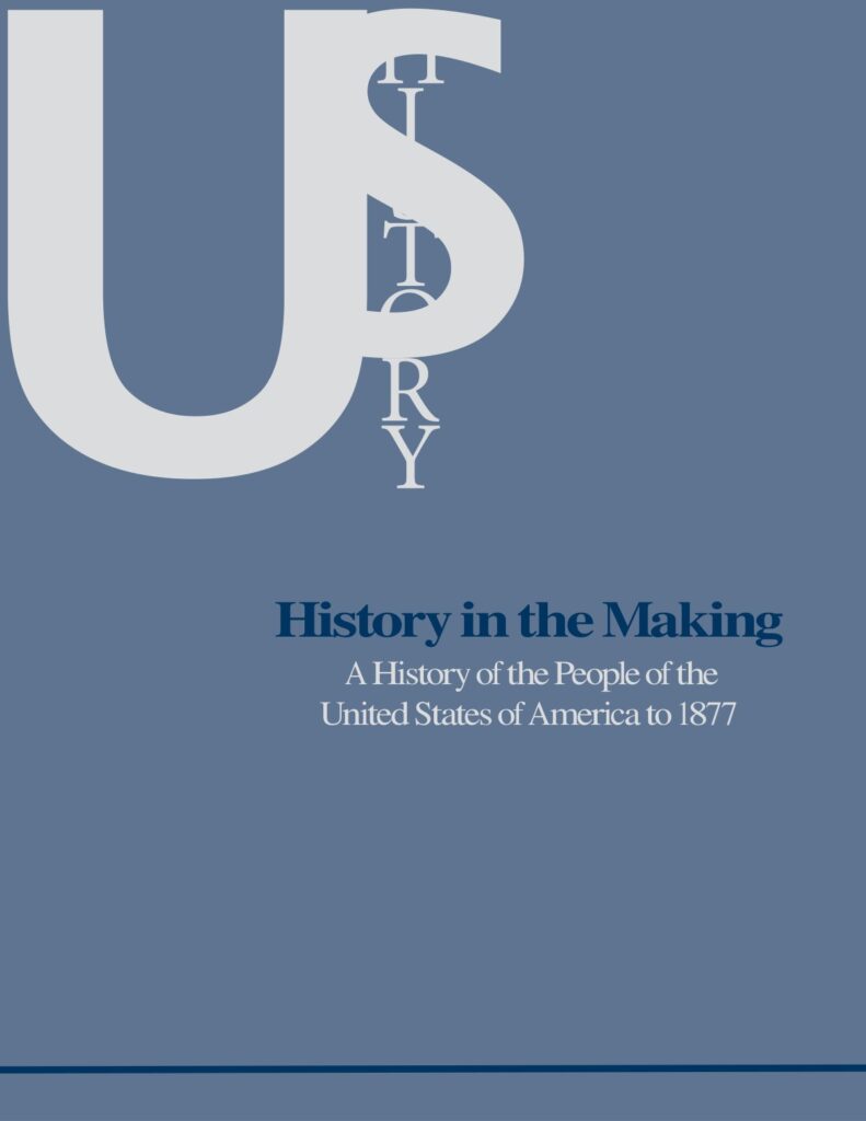 History in the Making: A History of the People of the United States of America to 1877 7 History in the Making: A History of the People of the United States of America to 1877 source edition cover