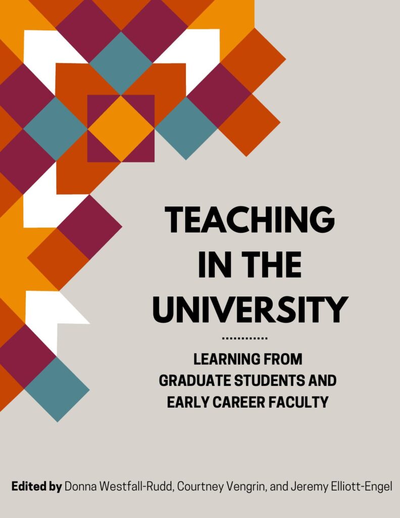 Cover of Teaching in the University by Donna Westfall-Rudd, Courtney Vengrin, and Jeremy Elliott-Engel (editors).