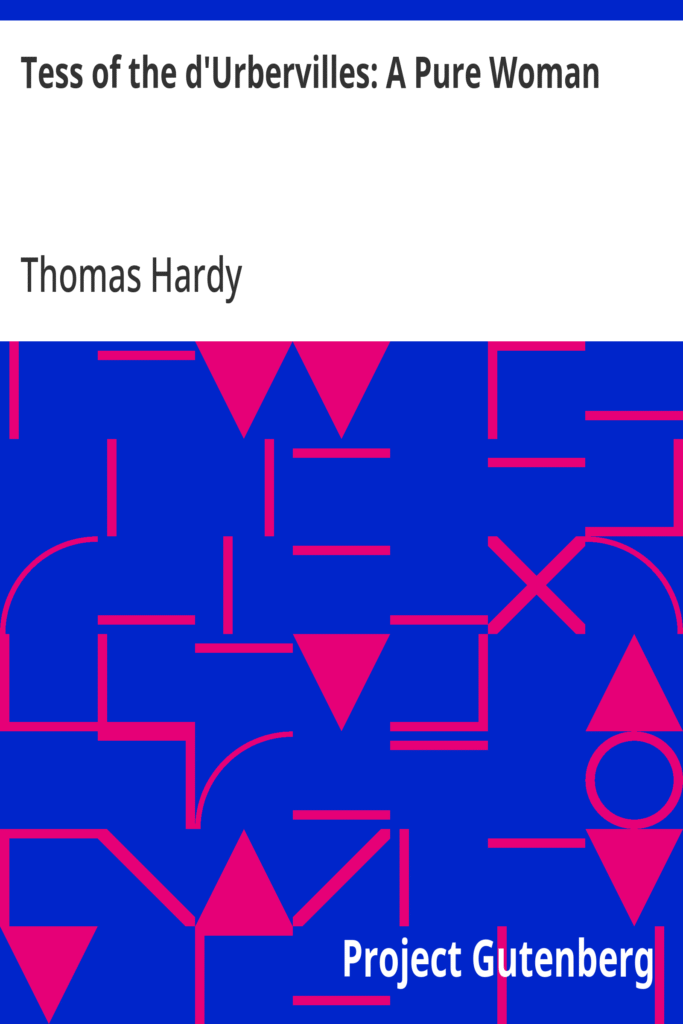Tess of the d'Urbervilles: A Pure Woman by Thomas Hardy — Project Gutenberg edition cover