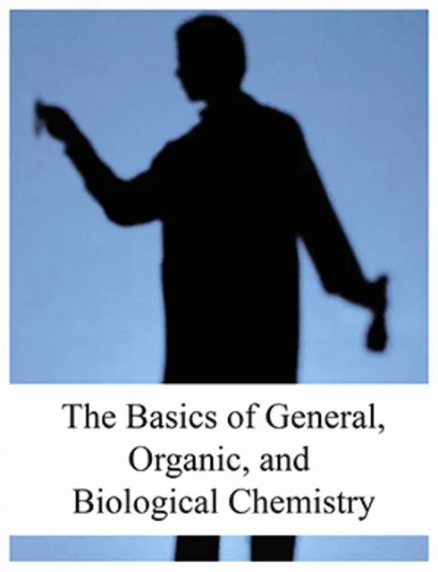 The Basics of General, Organic, and Biological Chemistry 12 Original cover of The Basics of General, Organic, and Biological Chemistry by David W. Ball, John W. Hill, and Rhonda J. Scott