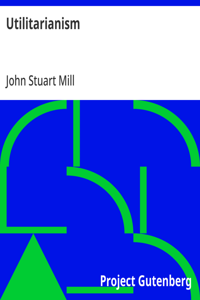 Utilitarianism by John Stuart Mill — Project Gutenberg edition cover